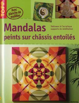 Mandalas peints sur châssis entoilés : tableaux à l'acrylique, supports de méditation