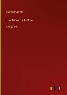 Drusilla with a Million: in large print