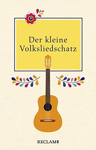 Der kleine Volksliedschatz: Texte und Melodien