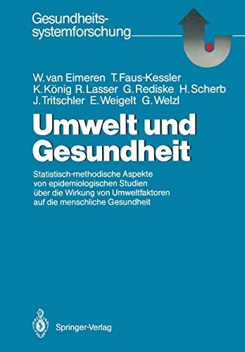 Umwelt und Gesundheit: Statistisch-methodische Aspekte von epidemiologischen Studien über die Wirkung von Umweltfaktoren auf die menschliche Gesundheit (Gesundheitssystemforschung)