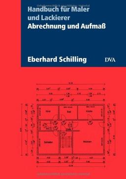 Abrechnung und Aufmaß: Handbuch für Maler und Lackierer. Aktualisierte Neuausgabe 2013