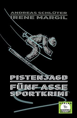 Die fünf Asse - Pistenjagd: Ein Sportkrimi (Die fünf Sportasse: Sport-Krimis)