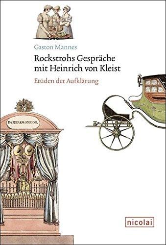 Rockstrohs Gespräche mit Heinrich von Kleist: Etüden der Aufklärung