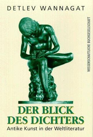 Der Blick des Dichters. Antike Kunst in der Weltliteratur