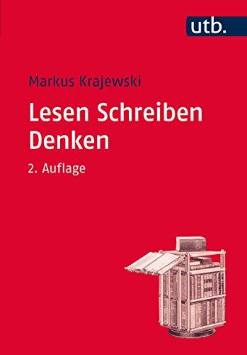 Lesen Schreiben Denken: Zur wissenschaftlichen Abschlussarbeit in 7 Schritten