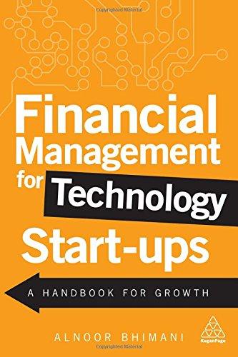 Financial Management for Technology Start-Ups: A Handbook for Growth