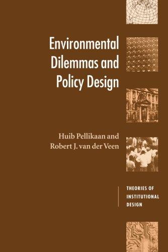 Environmental Dilemmas and Policy Design (Theories of Institutional Design)