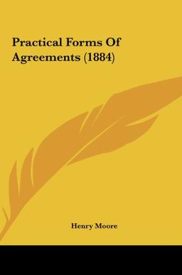 Practical Forms Of Agreements (1884)