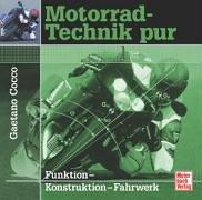 Motorrad-Technik pur: Funktion - Konstruktion - Fahrwerk