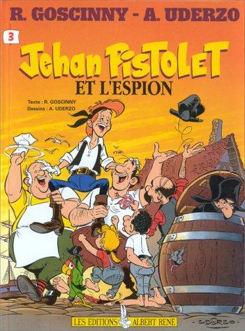 Jehan Pistolet. Vol. 3. Jehan Pistolet et l'espion