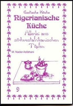 Nigerianische Küche: Allerlei aus südwestafrikanischen Töpfen