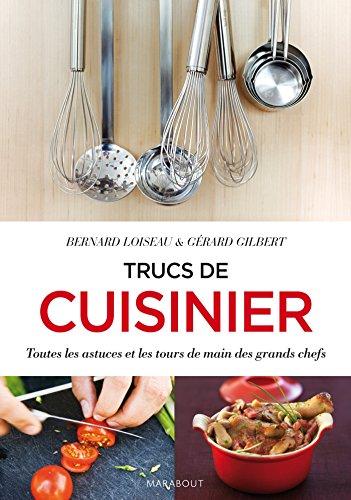 Trucs de cuisinier : toutes les astuces et les tours de main des grands chefs