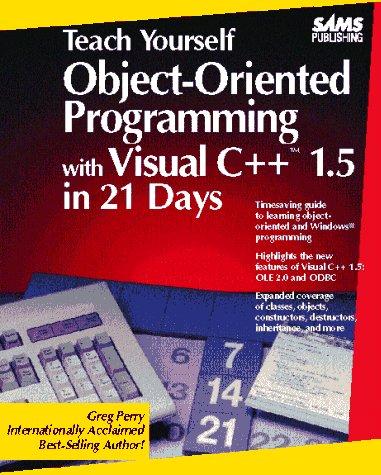 Teach Yourself Object-Oriented Programming in Visual C++ 1.5 in 21 Days (Sams Teach Yourself)