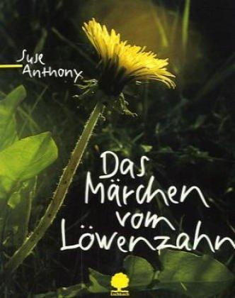 Anthony, S: Märchen vom Löwenzahn