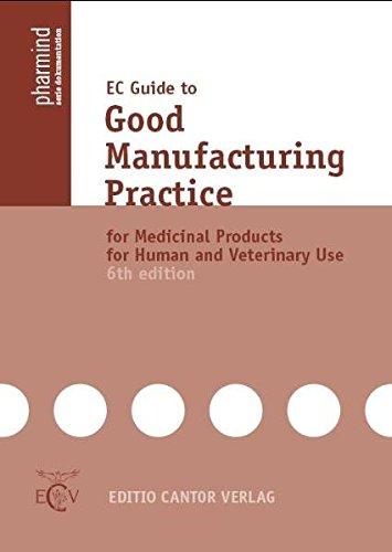 EC Guide to Good Manufacturing Practice for Medicinal Products for Human and Veterinary Use (pharmind serie dokumentation)