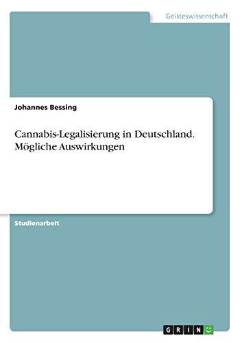 Cannabis-Legalisierung in Deutschland. Mögliche Auswirkungen