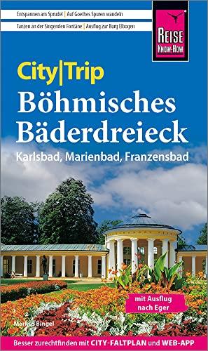 Reise Know-How CityTrip Böhmisches Bäderdreieck Karlsbad, Marienbad und Franzensbad: Reiseführer mit Stadtplan und kostenloser Web-App