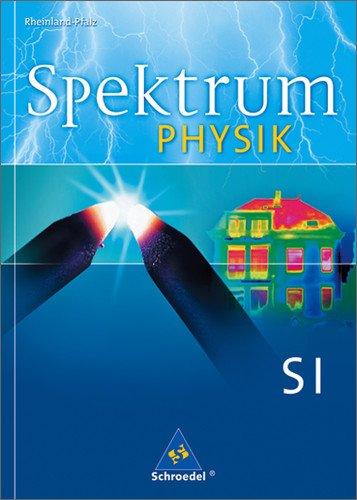 Spektrum Physik SI - Ausgabe 2010 für Rheinland-Pfalz: Schülerband SI: Kurzausgabe