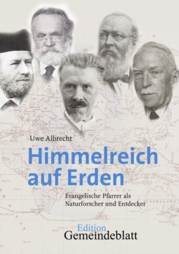 Himmelreich auf Erden: Evangelische Pfarrer als Naturforscher und Entdecker