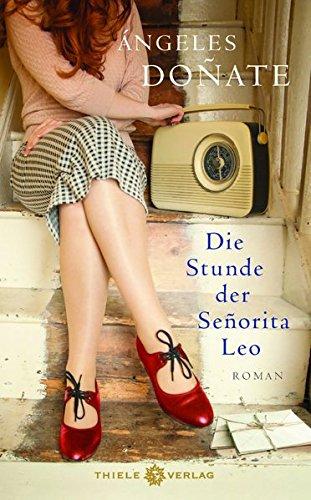 Die Stunde der Señorita Leo: Roman