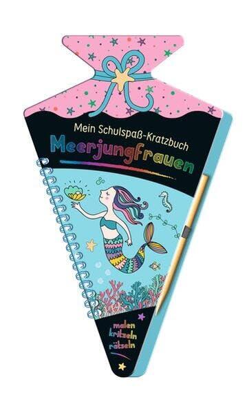 Mein Schulspaß-Kratzbuch Meerjungfrauen (in Schultüten-Form): Malen, Kritzeln, Rätseln inkl. Kratzstift aus Holz