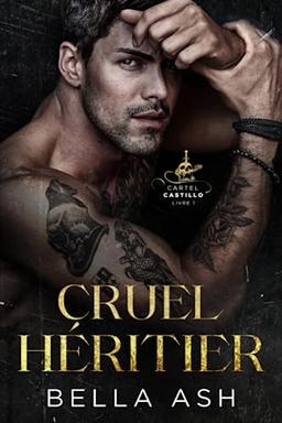 Cruel Héritier (Cartel Castillo, Band 1)