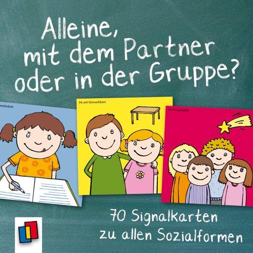 Alleine, mit dem Partner oder in der Gruppe?: 70 Signalkarten zu allen Sozialformen