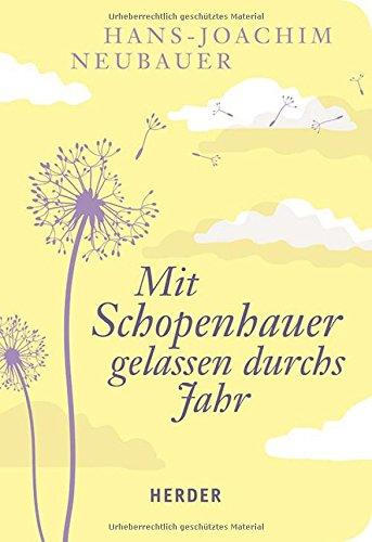 Mit Schopenhauer gelassen durchs Jahr (HERDER spektrum)