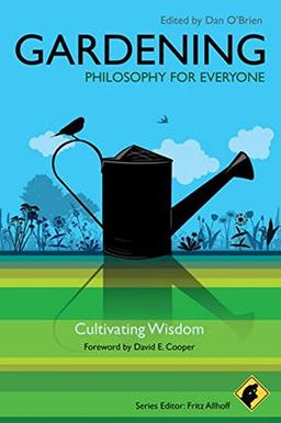 Gardening - Philosophy for Everyone: Cultivating Wisdom