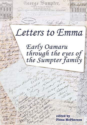 Letters to Emma: Early Oamaru through the eyes of the Sumpter family