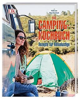 Das Camping-Kochbuch: Rezepte für Reiselustige