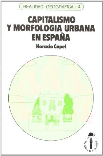 Capitalismo y morfología urbana en España (Realidad Geográfica, Band 4)