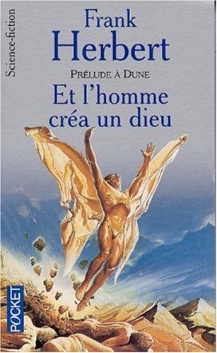 Et l'homme créa un Dieu : prélude à Dune