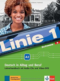 Linie 1 Schweiz A2: Deutsch in Alltag und Beruf. Lehrerhandbuch mit Audio-CDs, Video-DVD und Bildkarten