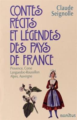 Contes, récits et légendes des pays de France. Vol. 3. Provence, Corse, Languedoc, Roussillon, Alpes, Auvergne