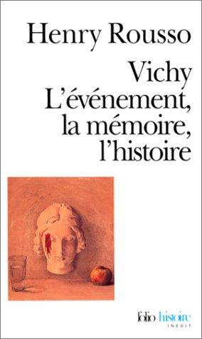 Vichy : l'événement, la mémoire, l'histoire