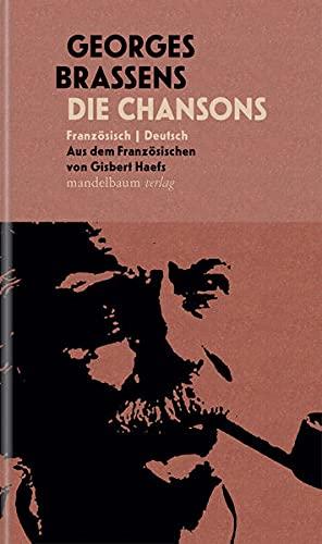 Die Chansons: Französisch | Deutsch. Aus dem Französischen von Gisbert Haefs