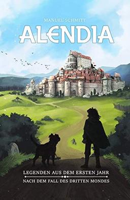 Alendia: Legenden aus dem ersten Jahr nach dem Fall des dritten Mondes - Band 1