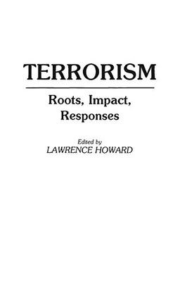 Terrorism: Roots, Impact, Responses