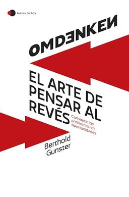 Omdenken: el arte de pensar al revés: Convierte los problemas en oportunidades (temas de hoy)