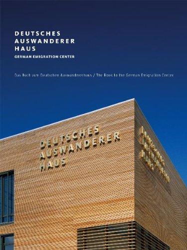 Deutsches Auswandererhaus/German Emigration Center: Das Buch zum Deutschen Auswandererhaus/The German Emigration Center Book