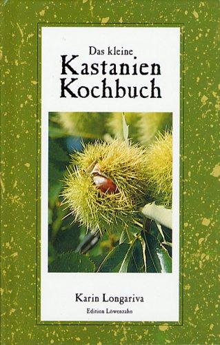 Das kleine Kastanien-Kochbuch