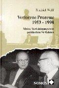 Verlorene Prozesse 1953-1998. Meine Verteidigungen in politischen Verfahren