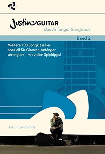 JustinGuitar.com - Das Anfänger-Songbook Band 2: Weitere 100 Klassiker, speziell für Gitarren-Anfänger arrangiert - mit vielen Spieltipps!