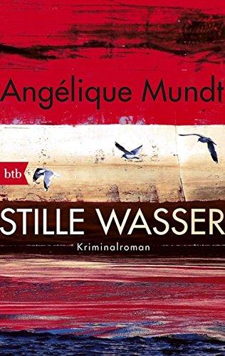 Stille Wasser: Kriminalroman