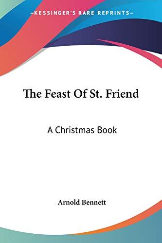 The Feast Of St. Friend: A Christmas Book