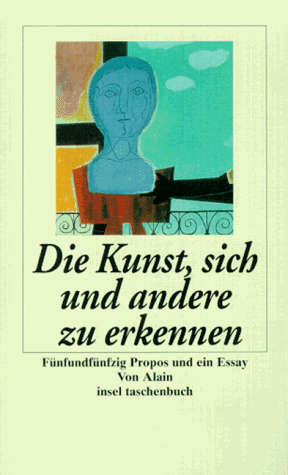 Die Kunst, sich und andere zu erkennen. Fünfundfünfzig Propos und ein Essay.