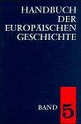 Handbuch der europäischen Geschichte, 7 Bde. Ln., Bd.5, Europa von der Französischen Revolution zu den nationalstaatlichen Bewegungen des 19. Jahrhunderts