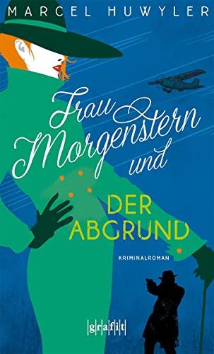 Frau Morgenstern und der Abgrund: Kriminalroman