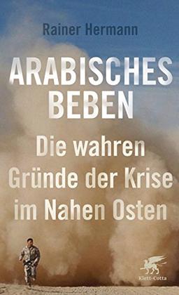 Arabisches Beben: Die wahren Gründe der Krise im Nahen Osten